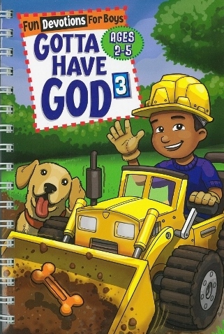 Gotta Have God 3Devotions for Boys Ages 2-5
