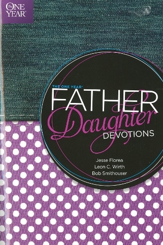 One Year Father Daughter Devotions Jesse Florea, Leon C W
